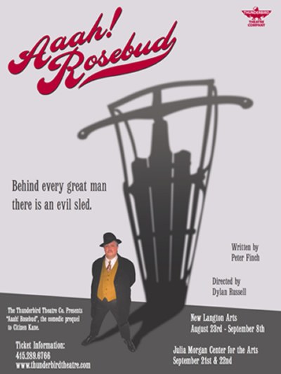 Aaah! Rosebud, the comedic prequel to Citizen Kane. Thunderbird Theatre Company poster by Dana Constance